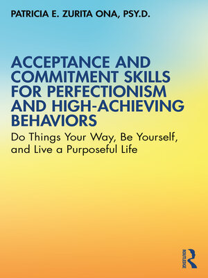 cover image of Acceptance and Commitment Skills for Perfectionism and High-Achieving Behaviors